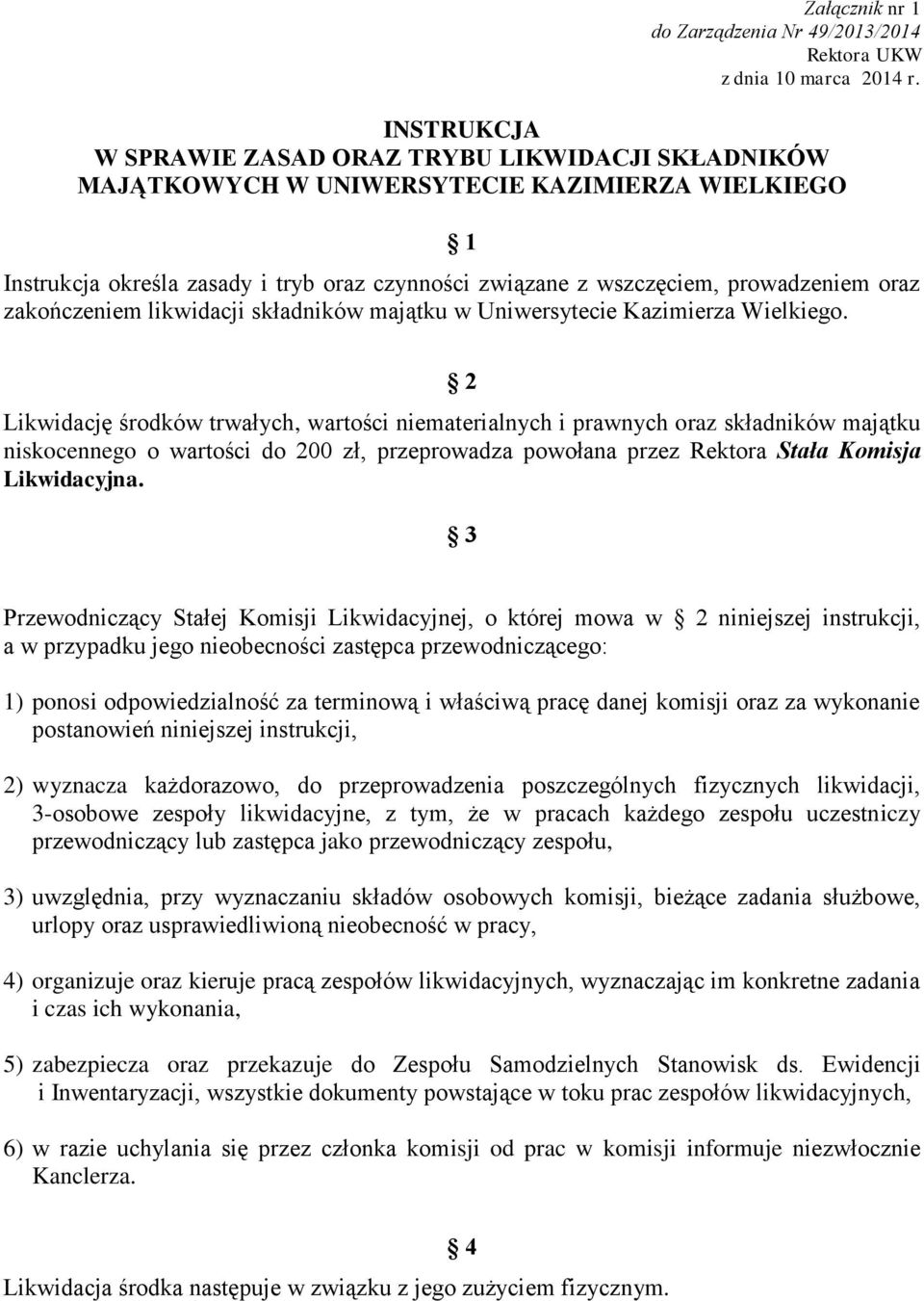 zakończeniem likwidacji składników majątku w Uniwersytecie Kazimierza Wielkiego.