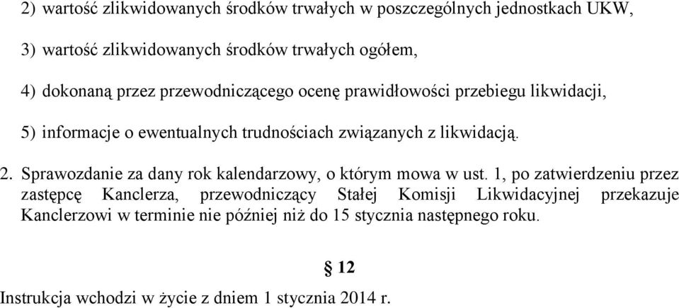 Sprawozdanie za dany rok kalendarzowy, o którym mowa w ust.