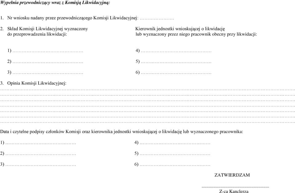 przez niego pracownik obecny przy likwidacji: 1) 4) 2) 5) 3) 6) 3.