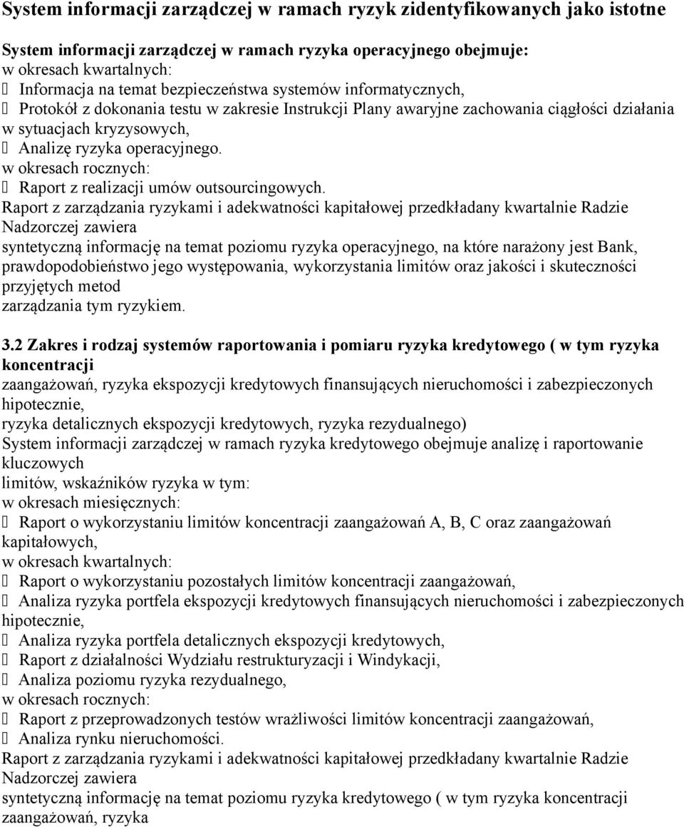 w okresach rocznych: Raport z realizacji umów outsourcingowych.