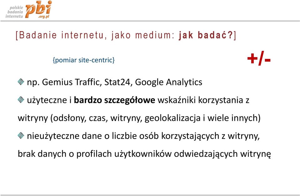 Gemius Traffic, Stat24, Google Analytics użyteczne i bardzo szczegółowe wskaźniki korzystania z