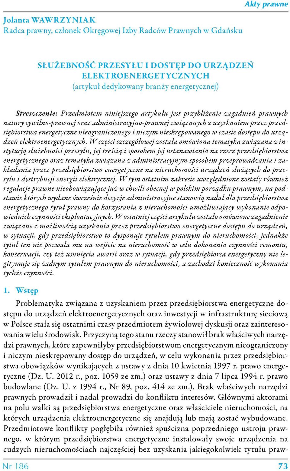 nieograniczonego i niczym nieskrępowanego w czasie dostępu do urządzeń elektroenergetycznych.