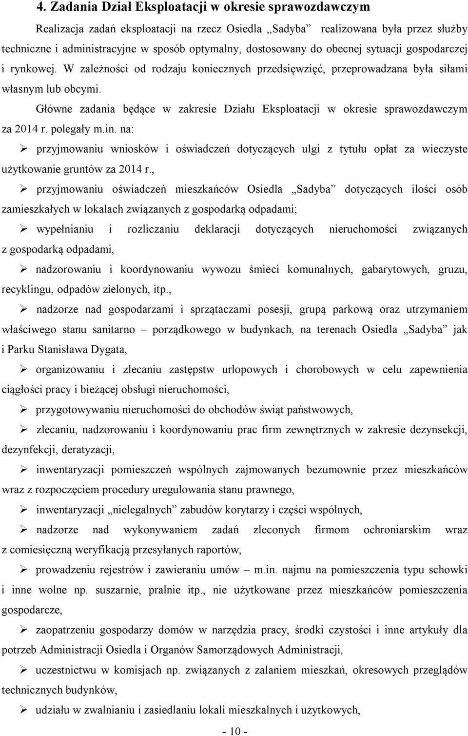 Główne zadania będące w zakresie Działu Eksploatacji w okresie sprawozdawczym za 2014 r. polegały m.in.