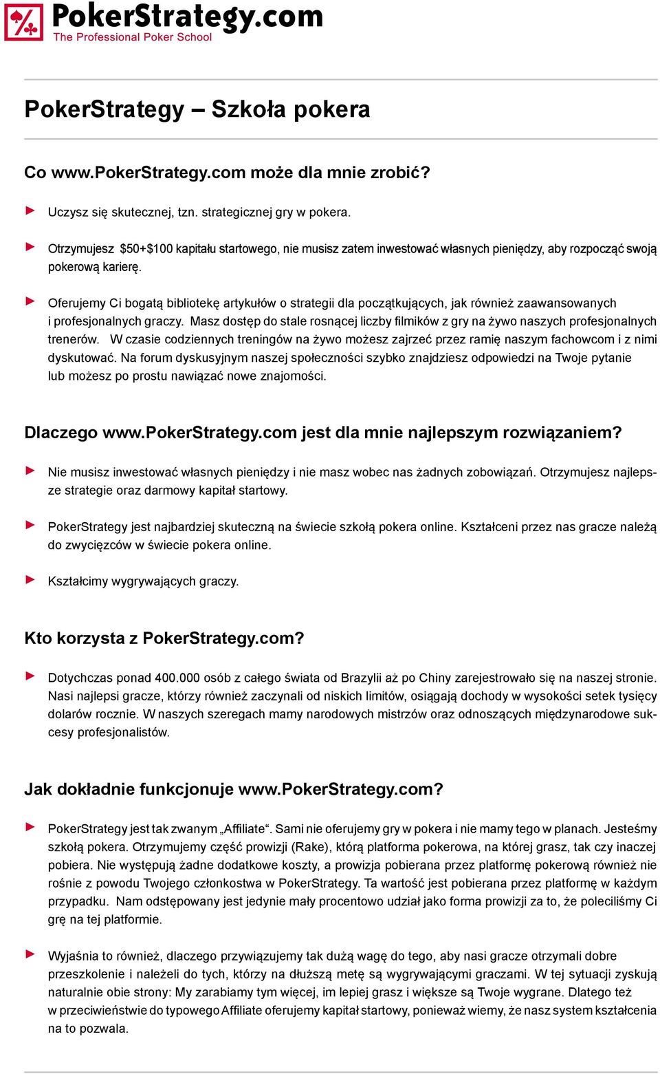 Oferujemy Ci bogatą bibliotekę artykułów o strategii dla początkujących, jak również zaawansowanych i profesjonalnych graczy.