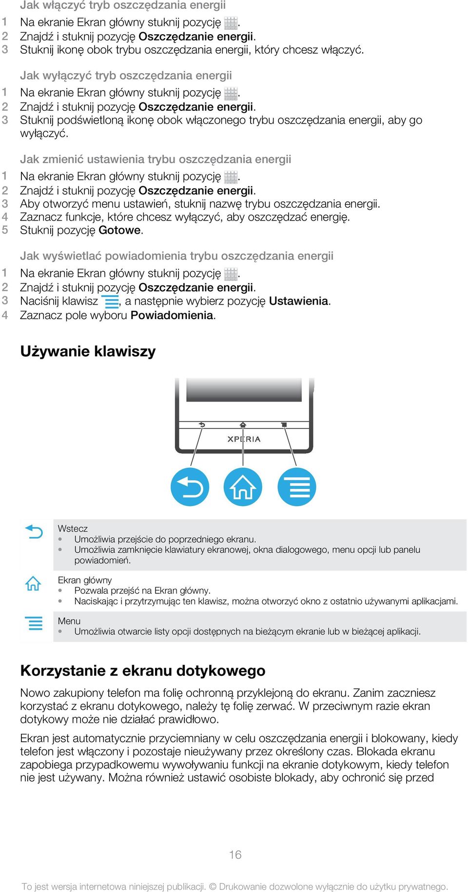 Jak zmienić ustawienia trybu oszczędzania energii 2 Znajdź i stuknij pozycję Oszczędzanie energii. 3 Aby otworzyć menu ustawień, stuknij nazwę trybu oszczędzania energii.