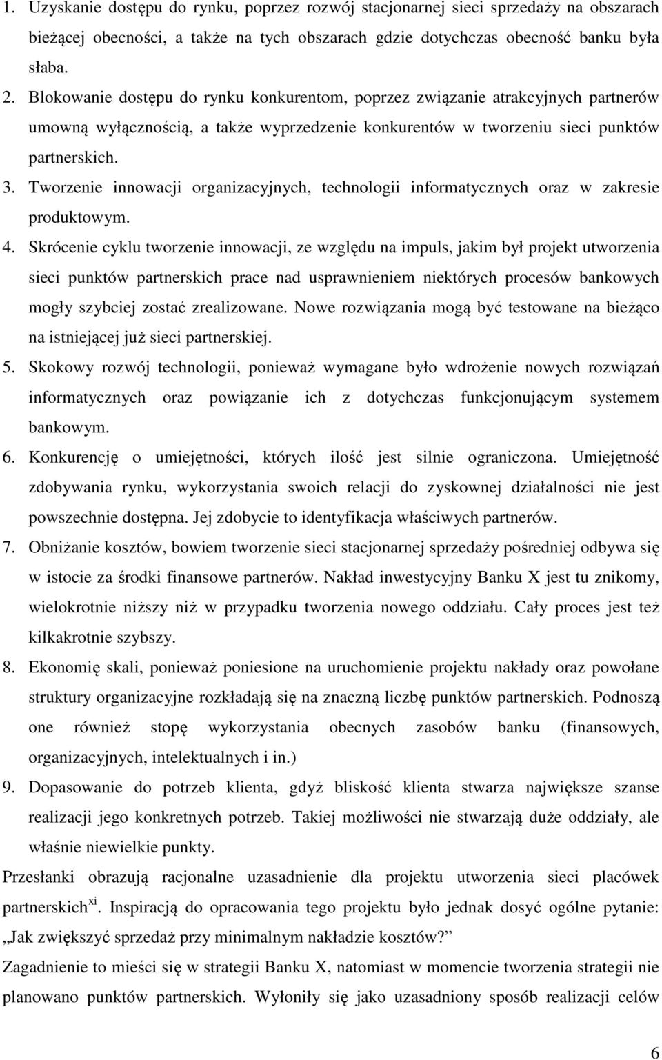 Tworzenie innowacji organizacyjnych, technologii informatycznych oraz w zakresie produktowym. 4.