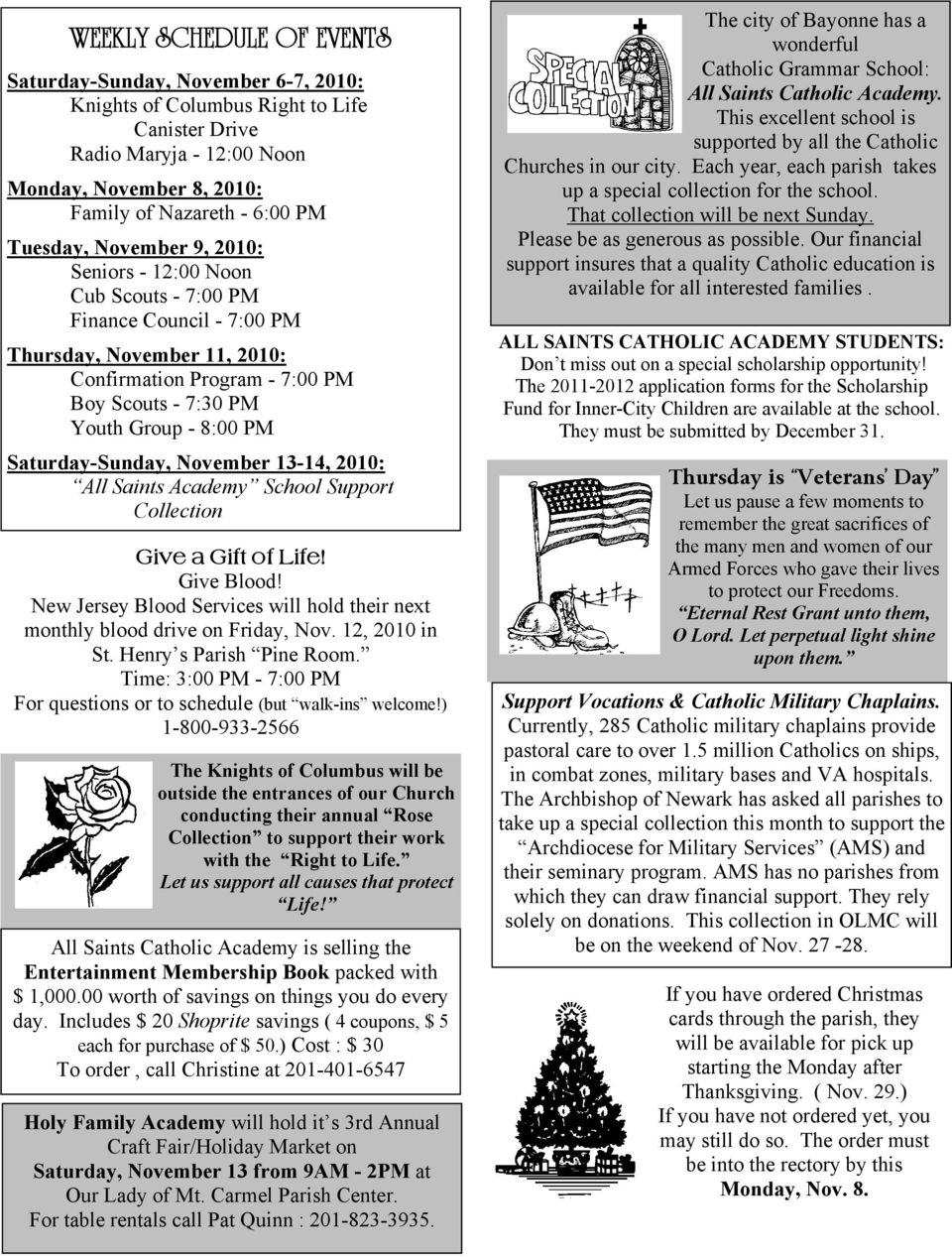 Saturday-Sunday, November 13-14, 2010: All Saints Academy School Support Collection Give a Gift of Life! Give Blood! New Jersey Blood Services will hold their next monthly blood drive on Friday, Nov.