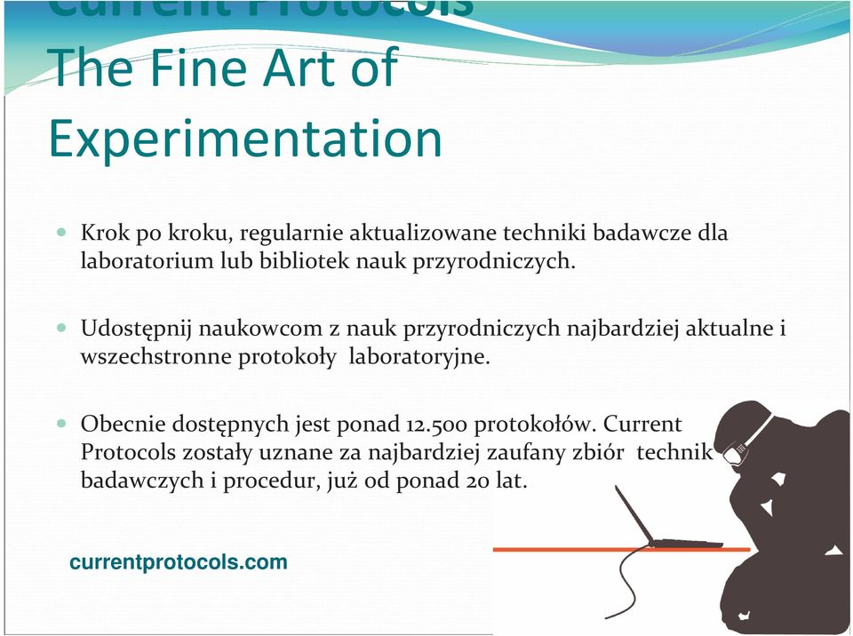 Udostępnij naukowcom z nauk przyrodniczych najbardziej aktualne i wszechstronne protokoły laboratoryjne.