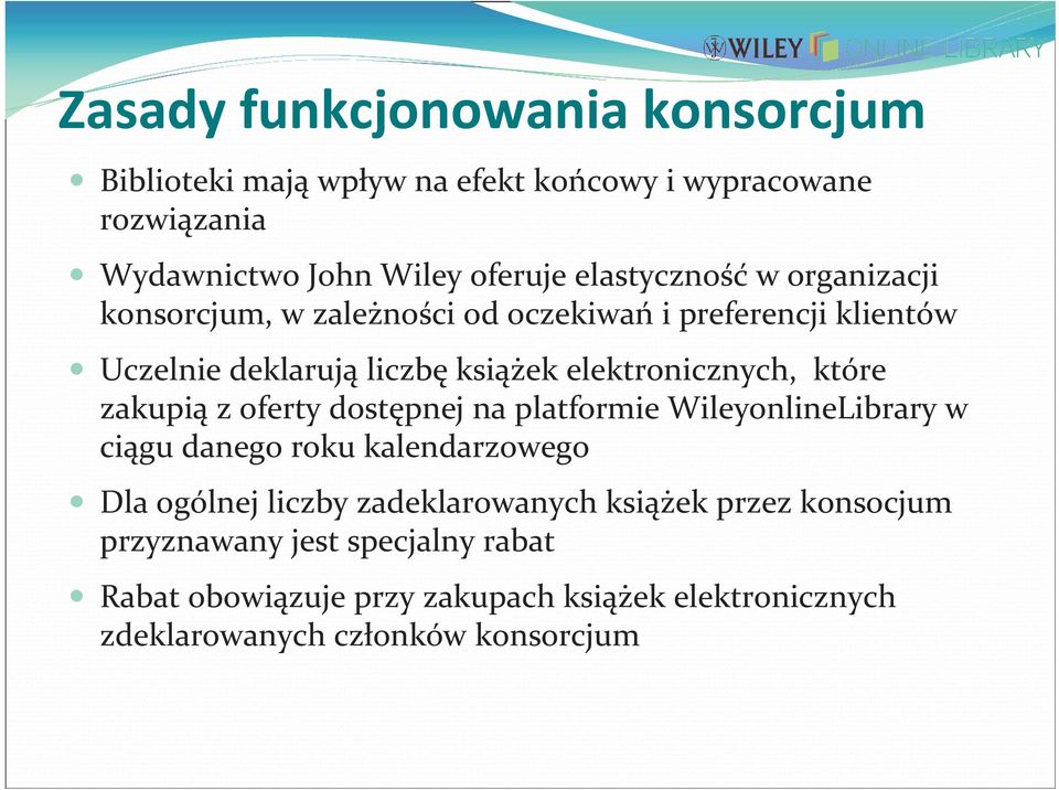 które zakupią z oferty dostępnej na platformie WileyonlineLibrary w ciągu danego roku kalendarzowego Dla ogólnej liczby zadeklarowanych