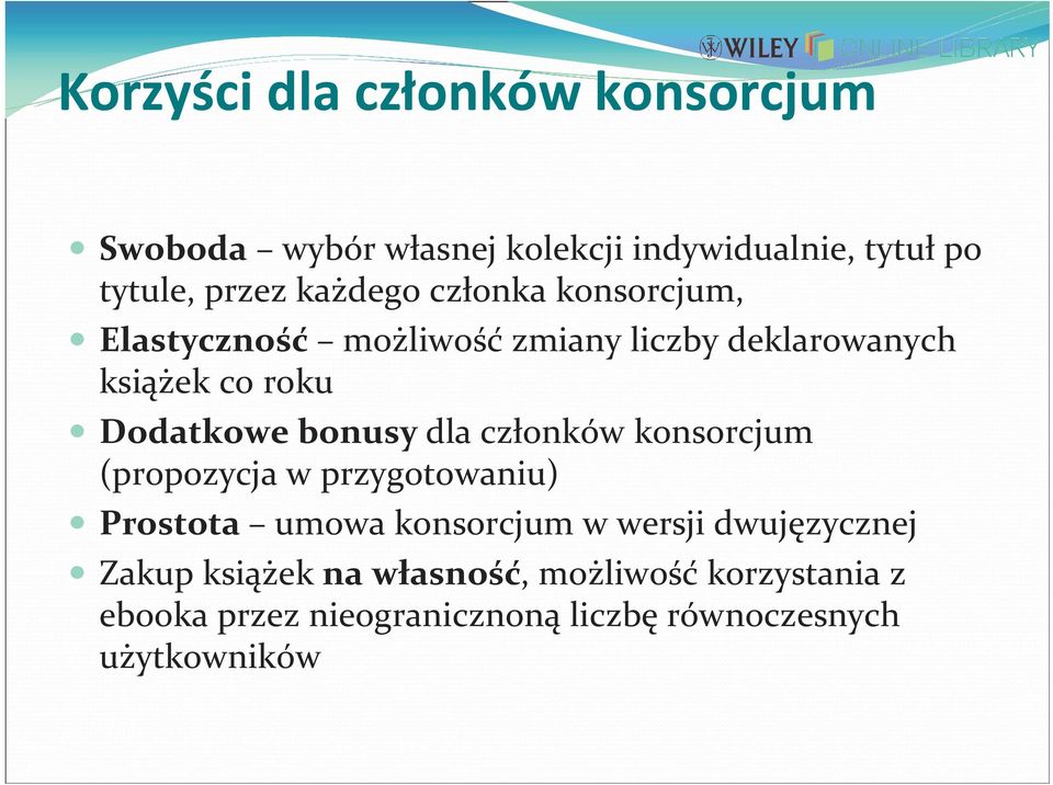 bonusy dla członków konsorcjum (propozycja w przygotowaniu) Prostota umowa konsorcjum w wersji