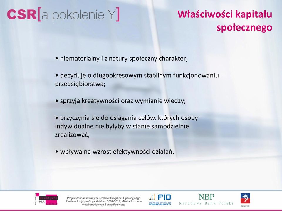 kreatywności oraz wymianie wiedzy; przyczynia się do osiągania celów, których osoby