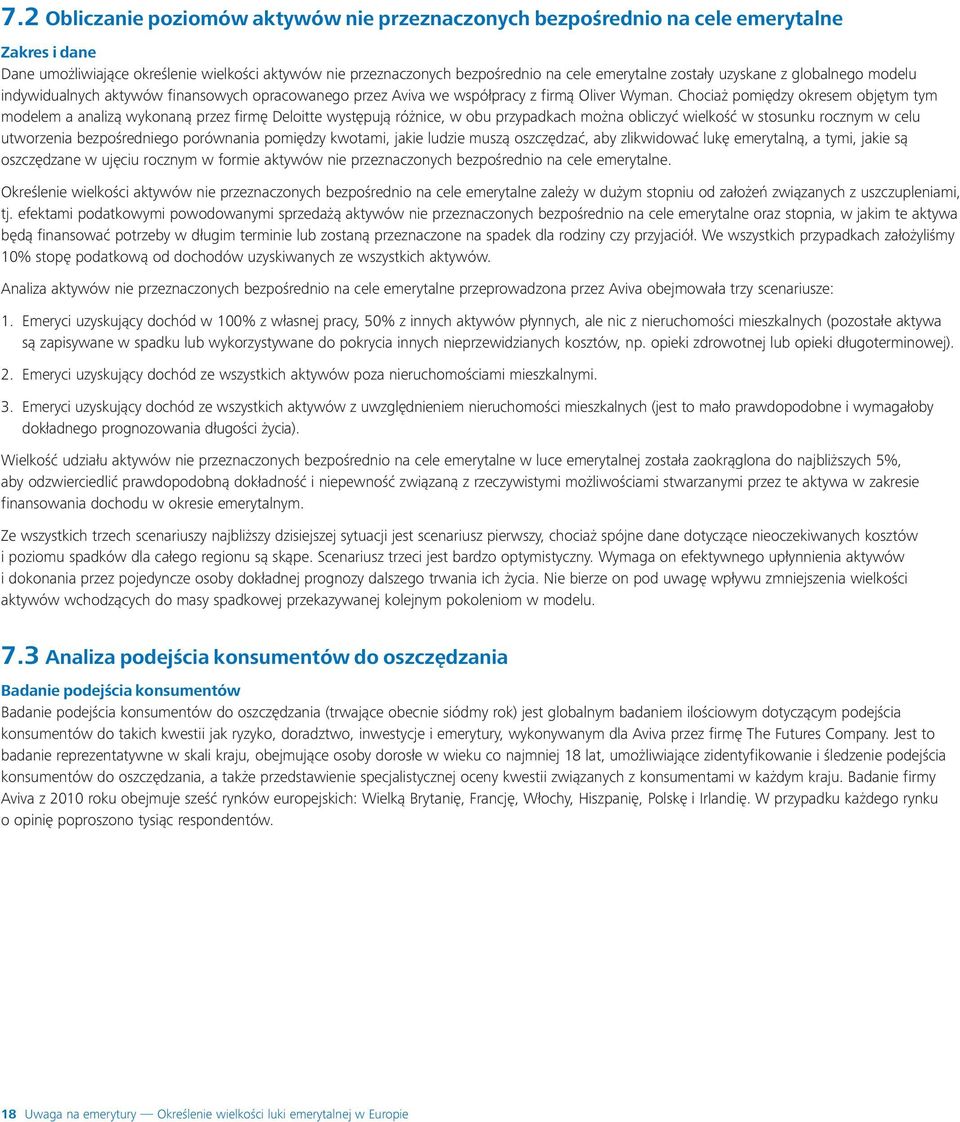 Chociaż pomiędzy okresem objętym tym modelem a analizą wykonaną przez firmę Deloitte występują różnice, w obu przypadkach można obliczyć wielkość w stosunku rocznym w celu utworzenia bezpośredniego