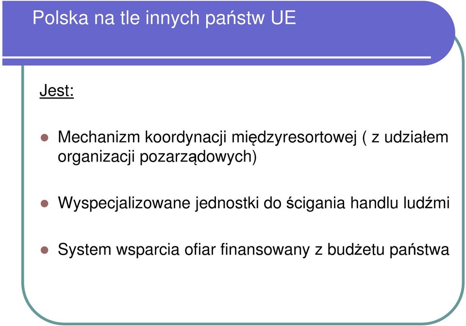 pozarządowych) Wyspecjalizowane jednostki do ścigania