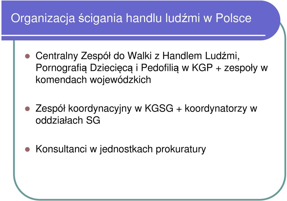 + zespoły w komendach wojewódzkich Zespół koordynacyjny w KGSG +