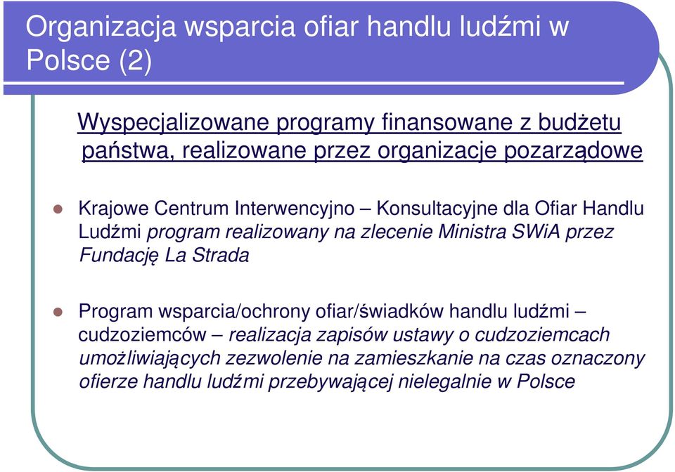 Ministra SWiA przez Fundację La Strada Program wsparcia/ochrony ofiar/świadków handlu ludźmi cudzoziemców realizacja zapisów