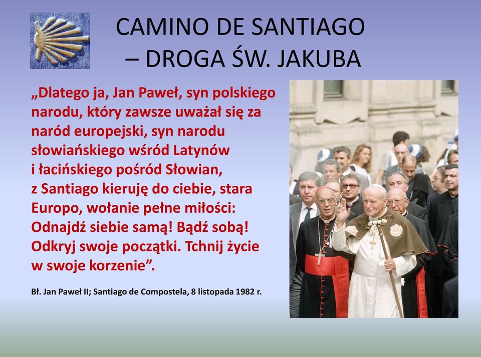narodu słowiańskiego wśród Latynów i łacińskiego pośród Słowian, z Santiago kieruję do ciebie, stara