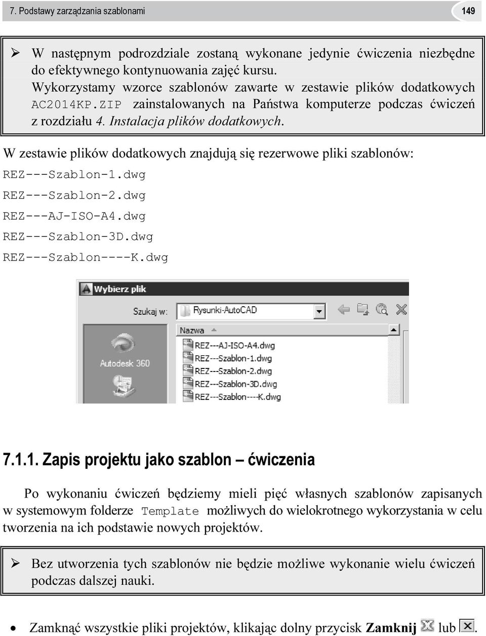 W zestawie plików dodatkowych znajdują się rezerwowe pliki szablonów: REZ---Szablon-1.