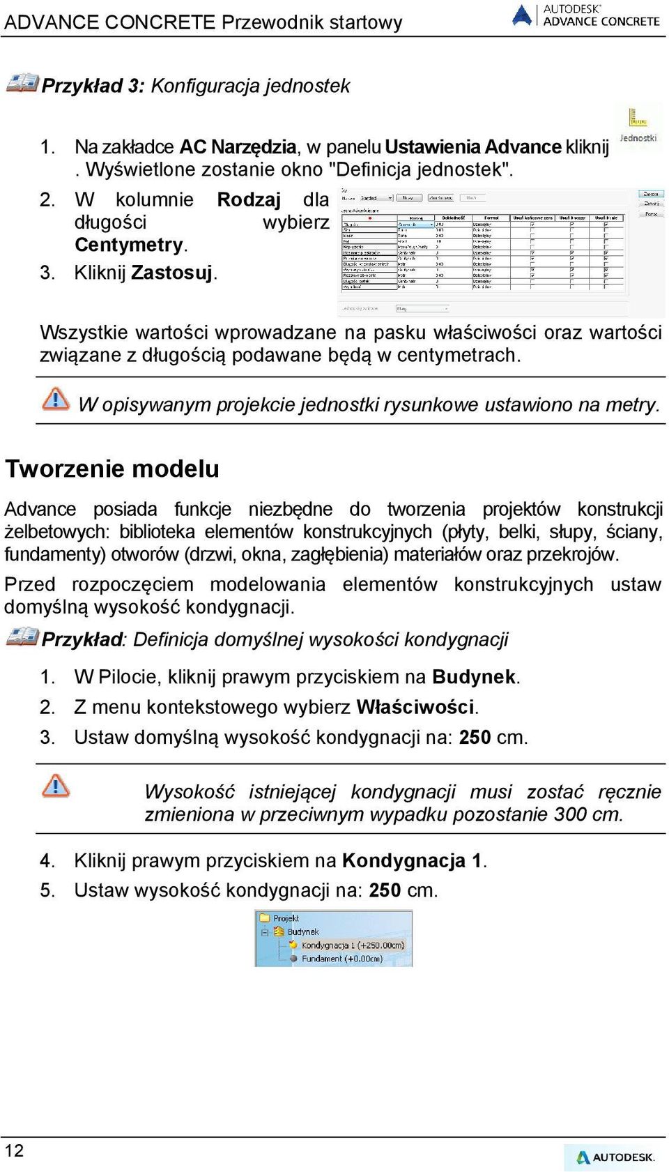 W opisywanym projekcie jednostki rysunkowe ustawiono na metry.