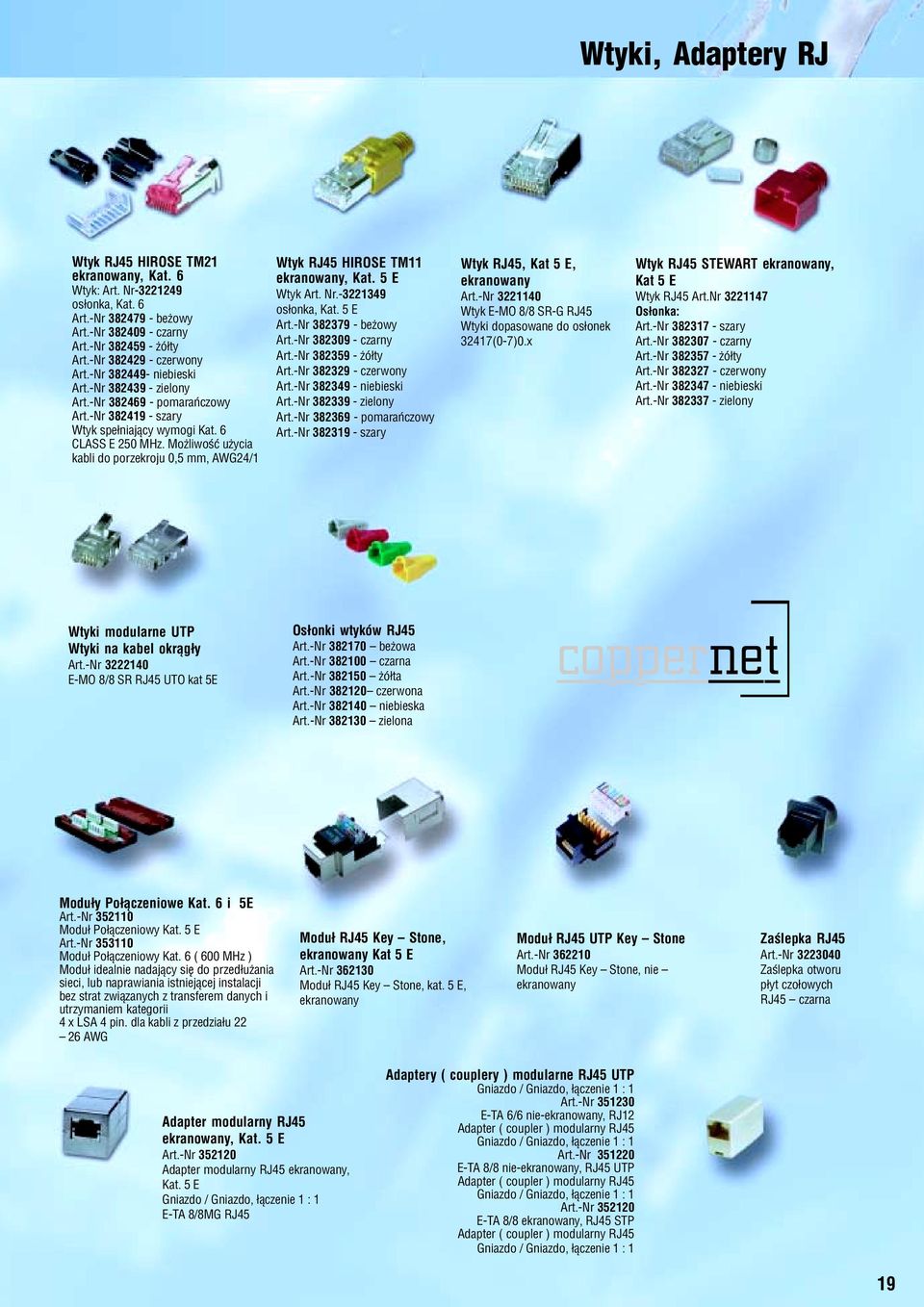 Mo liwoœæ u ycia kabli do porzekroju 0,5 mm, AWG24/1 Wtyk RJ45 HIROSE TM11 ekranowany, Kat. 5 E Wtyk Art. Nr.-3221349 os³onka, Kat. 5 E Art.-Nr 382379 - be owy Art.-Nr 382309 - czarny Art.