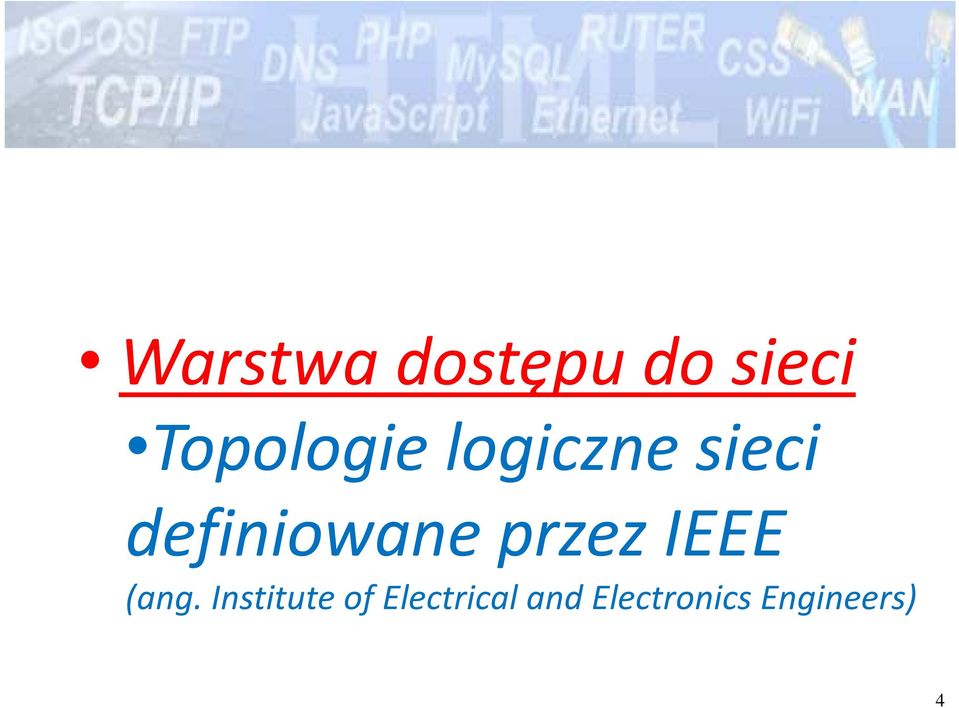 definiowane przez IEEE (ang.