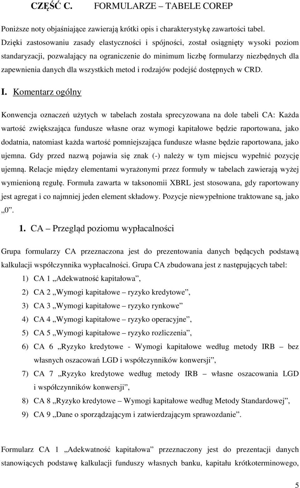 wszystkich metod i rodzajów podejść dostępnych w CRD. I.