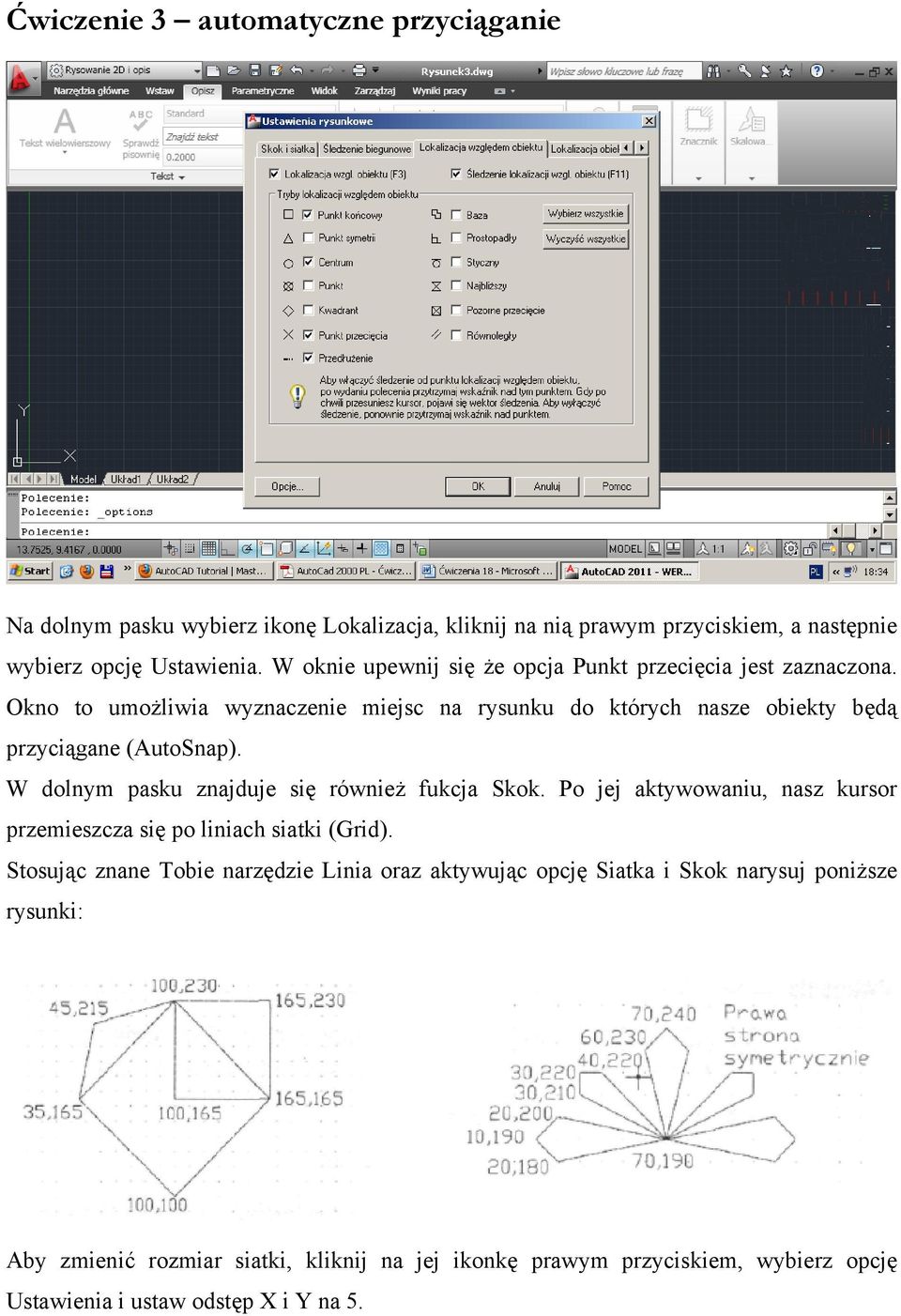 W dolnym pasku znajduje się również fukcja Skok. Po jej aktywowaniu, nasz kursor przemieszcza się po liniach siatki (Grid).