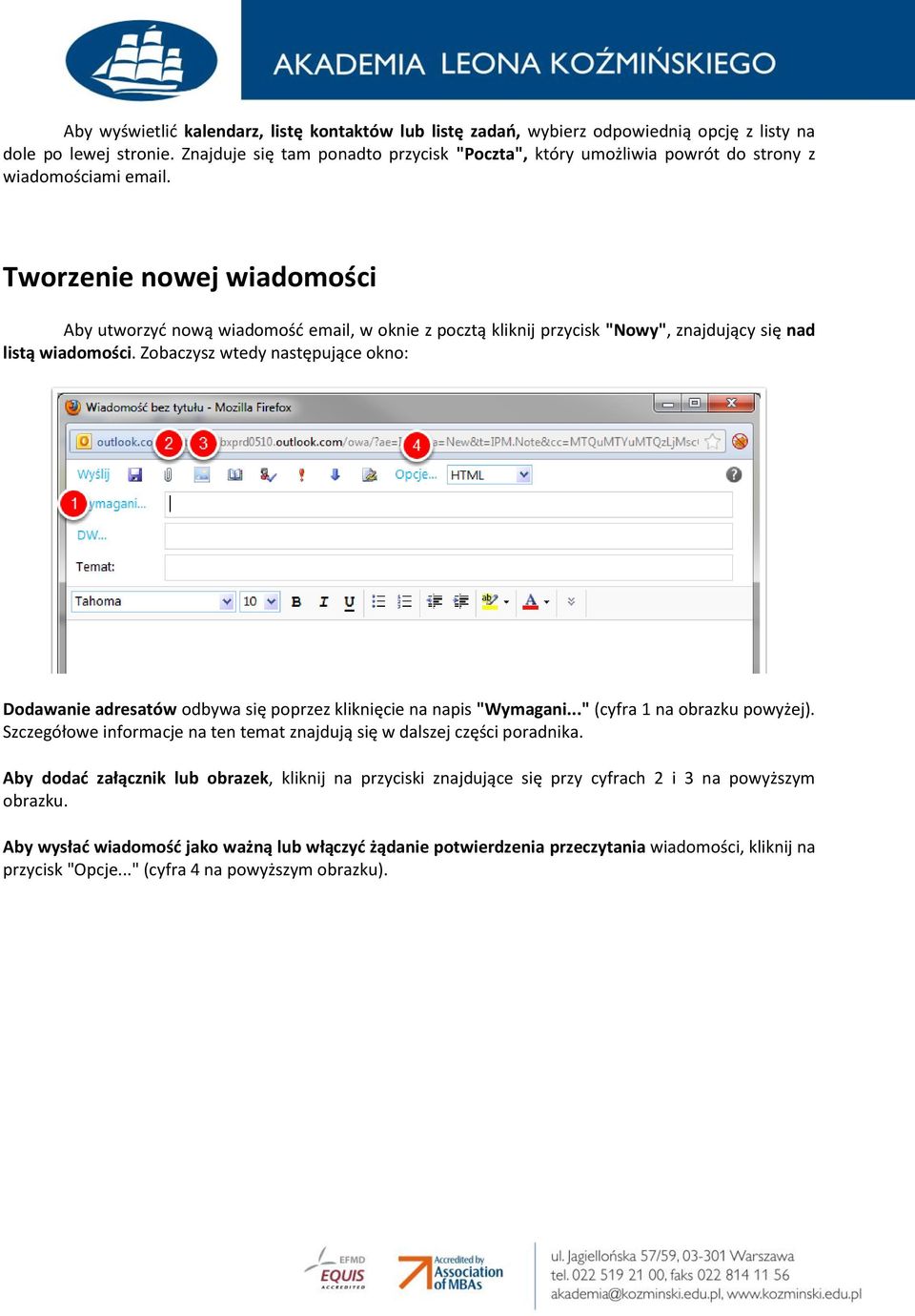 Tworzenie nowej wiadomości Aby utworzyć nową wiadomość email, w oknie z pocztą kliknij przycisk "Nowy", znajdujący się nad listą wiadomości.