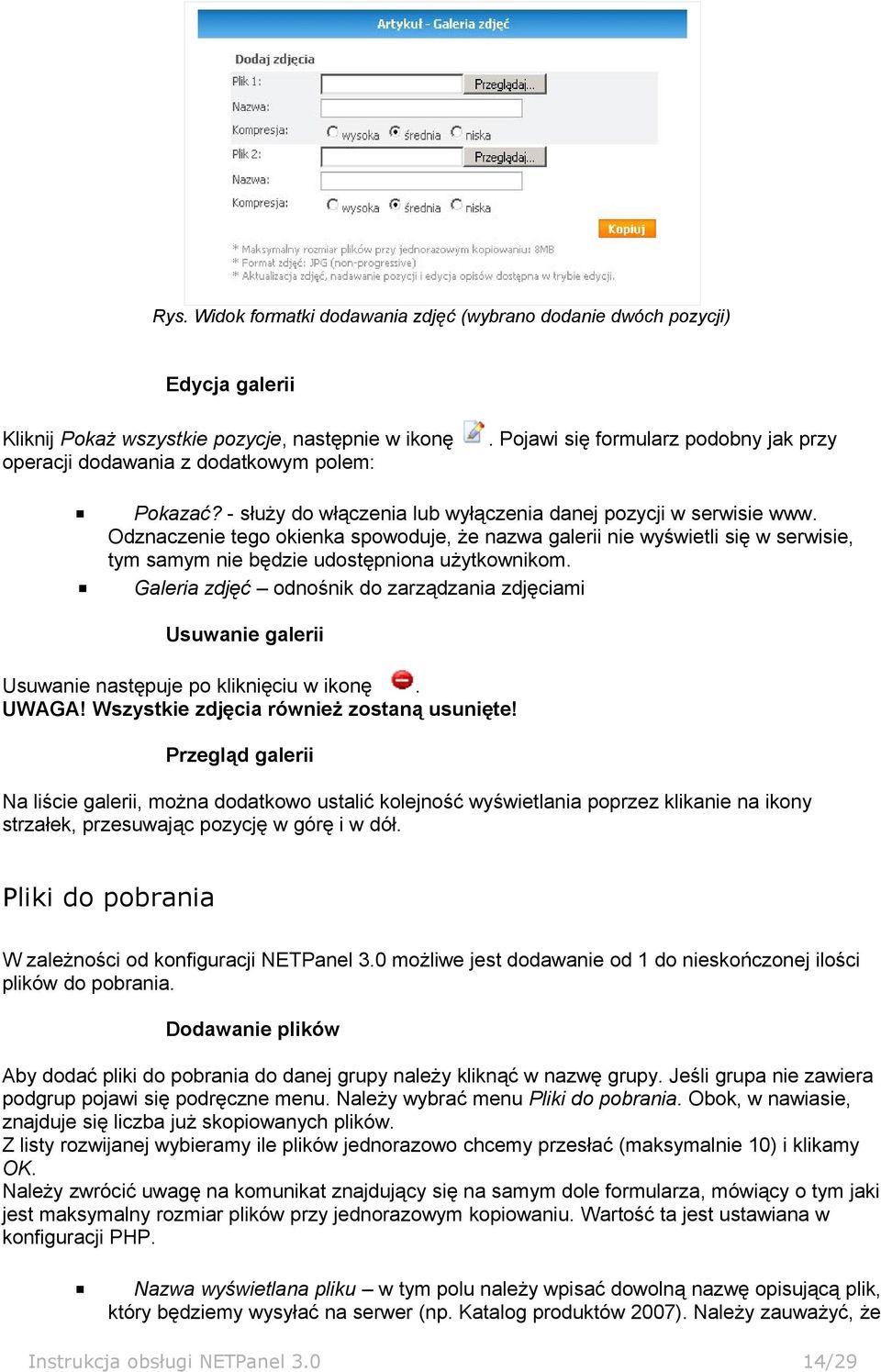 Odznaczenie tego okienka spowoduje, że nazwa galerii nie wyświetli się w serwisie, tym samym nie będzie udostępniona użytkownikom.