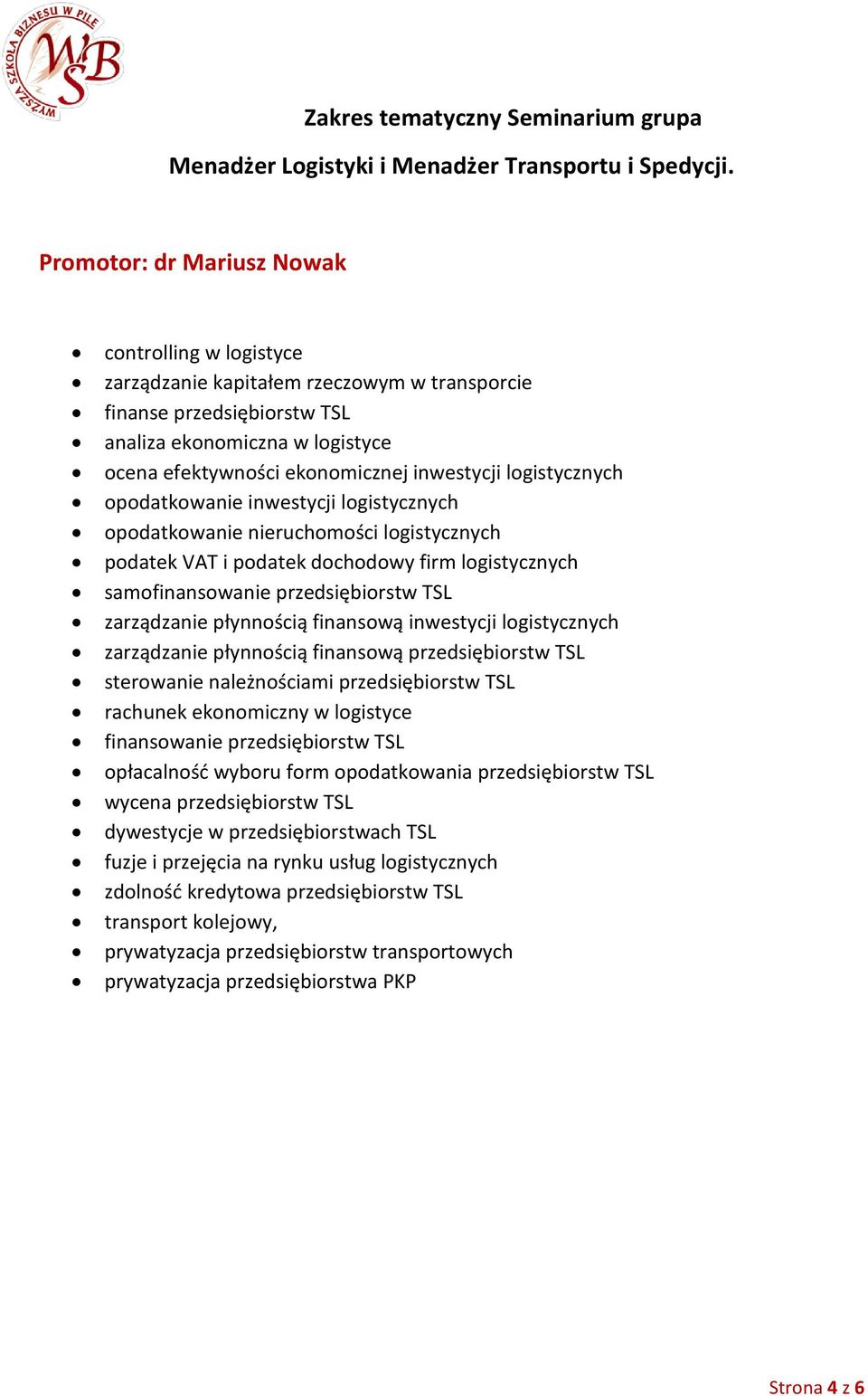 płynnością finansową inwestycji logistycznych zarządzanie płynnością finansową przedsiębiorstw TSL sterowanie należnościami przedsiębiorstw TSL rachunek ekonomiczny w logistyce finansowanie