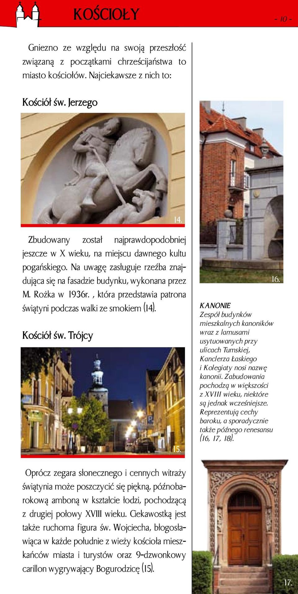 , która przedstawia patrona świątyni podczas walki ze smokiem (14). Kościół św. Trójcy 16.