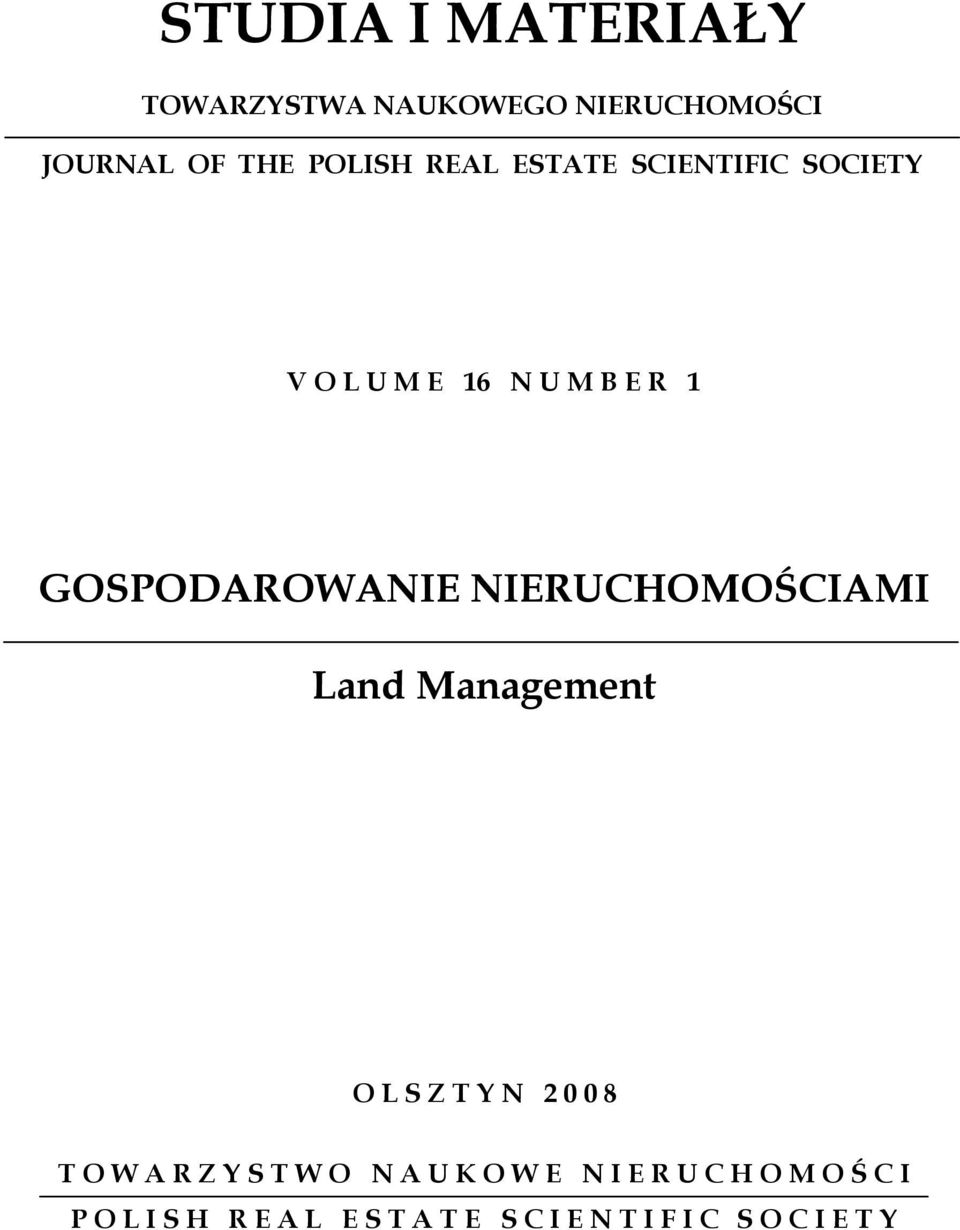 NIERUCHOMOŚCIAMI Land Management O L S Z T Y N 2 0 0 8 T O W A R Z Y S T W O N A U