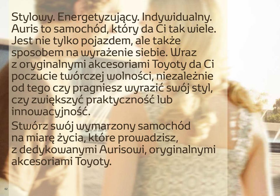 Wraz z oryginalnymi akcesoriami Toyoty da Ci poczucie twórczej wolności, niezależnie od tego czy pragniesz