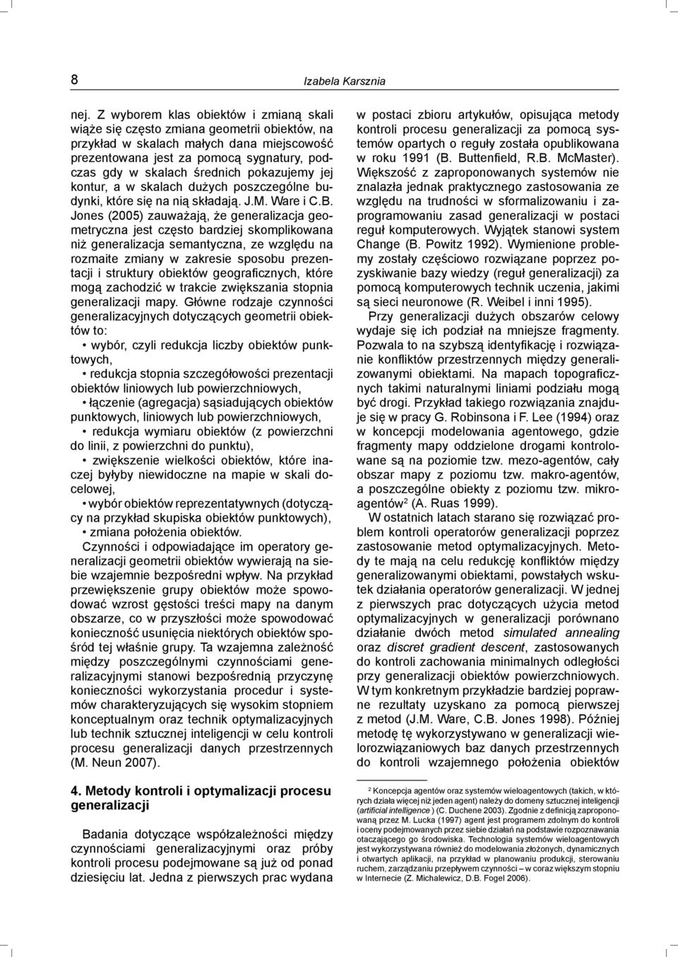pokazujemy jej kontur, a w skalach dużych poszczególne budynki, które się na nią składają. J.M. Ware i C.B.