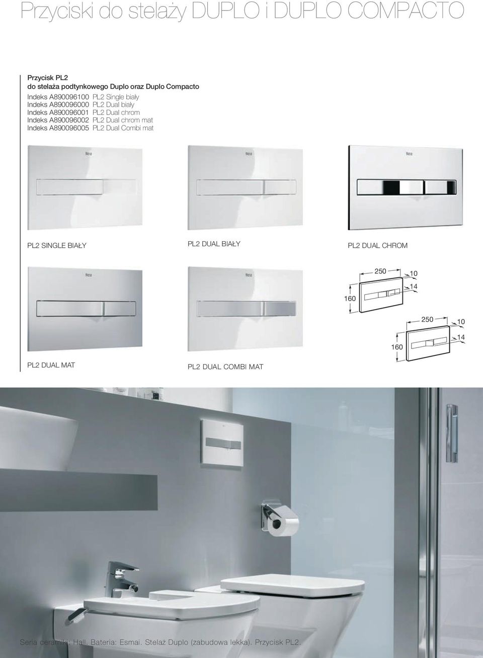 Dual chrom mat Indeks A890096005 PL2 Dual Combi mat 259 11 PL2 SINGLE BIAŁY PL2 DUAL BIAŁY PL2 DUAL CHROM 169 PL2
