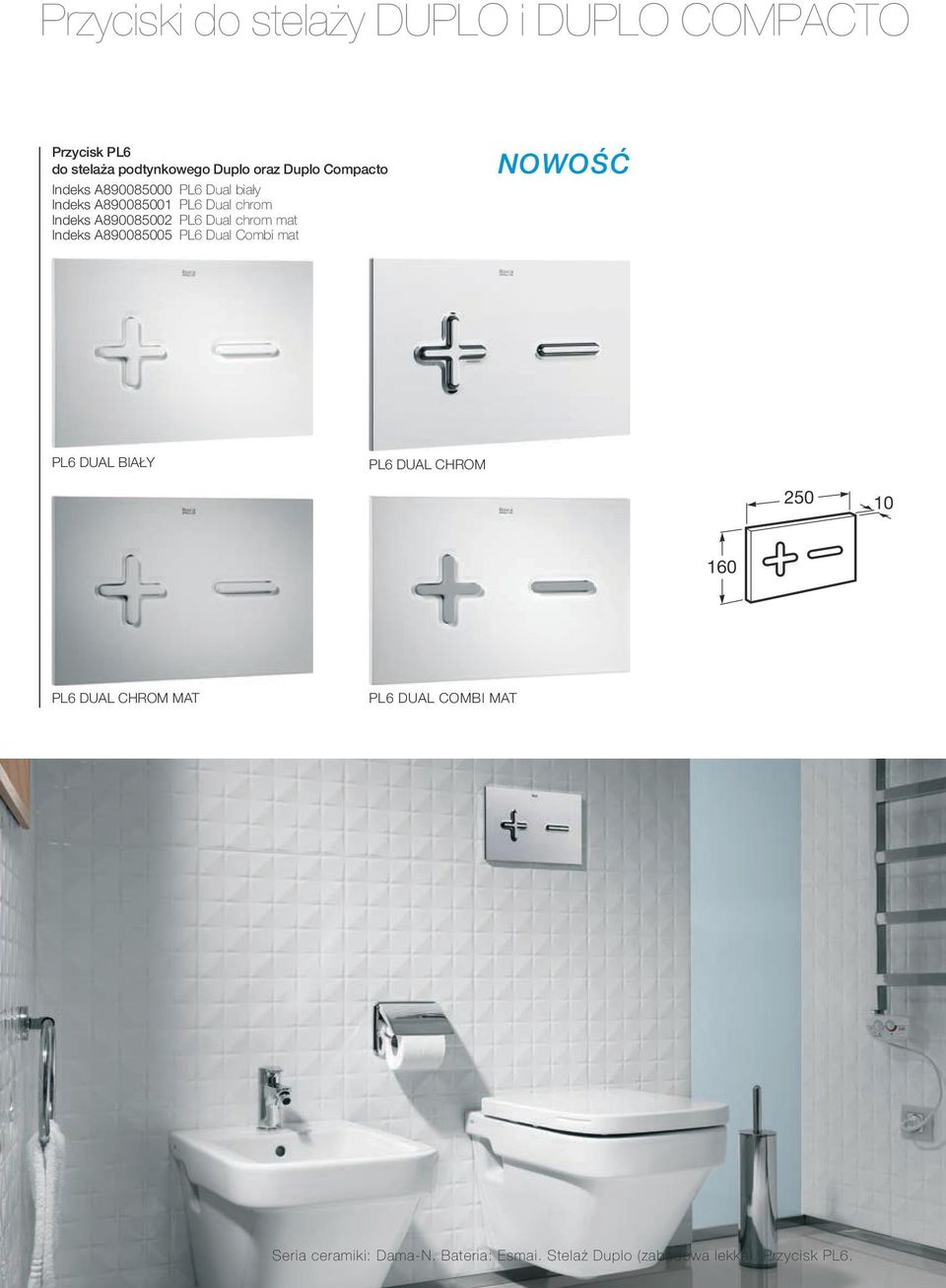 chrom mat Indeks A890085005 PL6 Dual Combi mat NOWOŚĆ PL6 DUAL BIAŁY PL6 DUAL CHROM PL6 DUAL CHROM