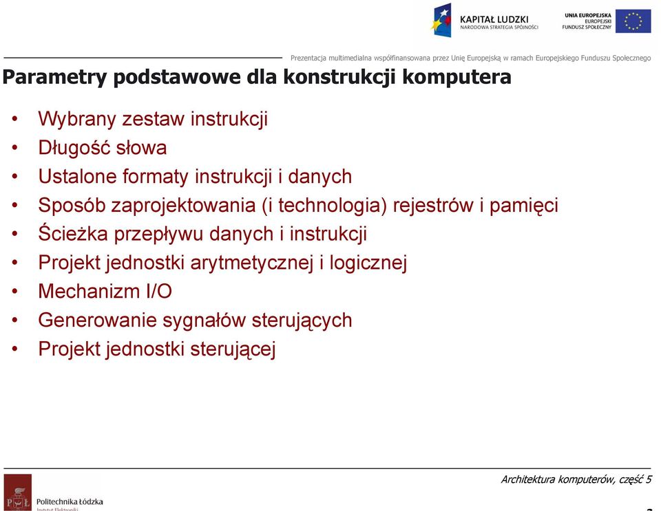 rejestrów i pamięci Ścieżka przepływu danych i instrukcji Projekt jednostki