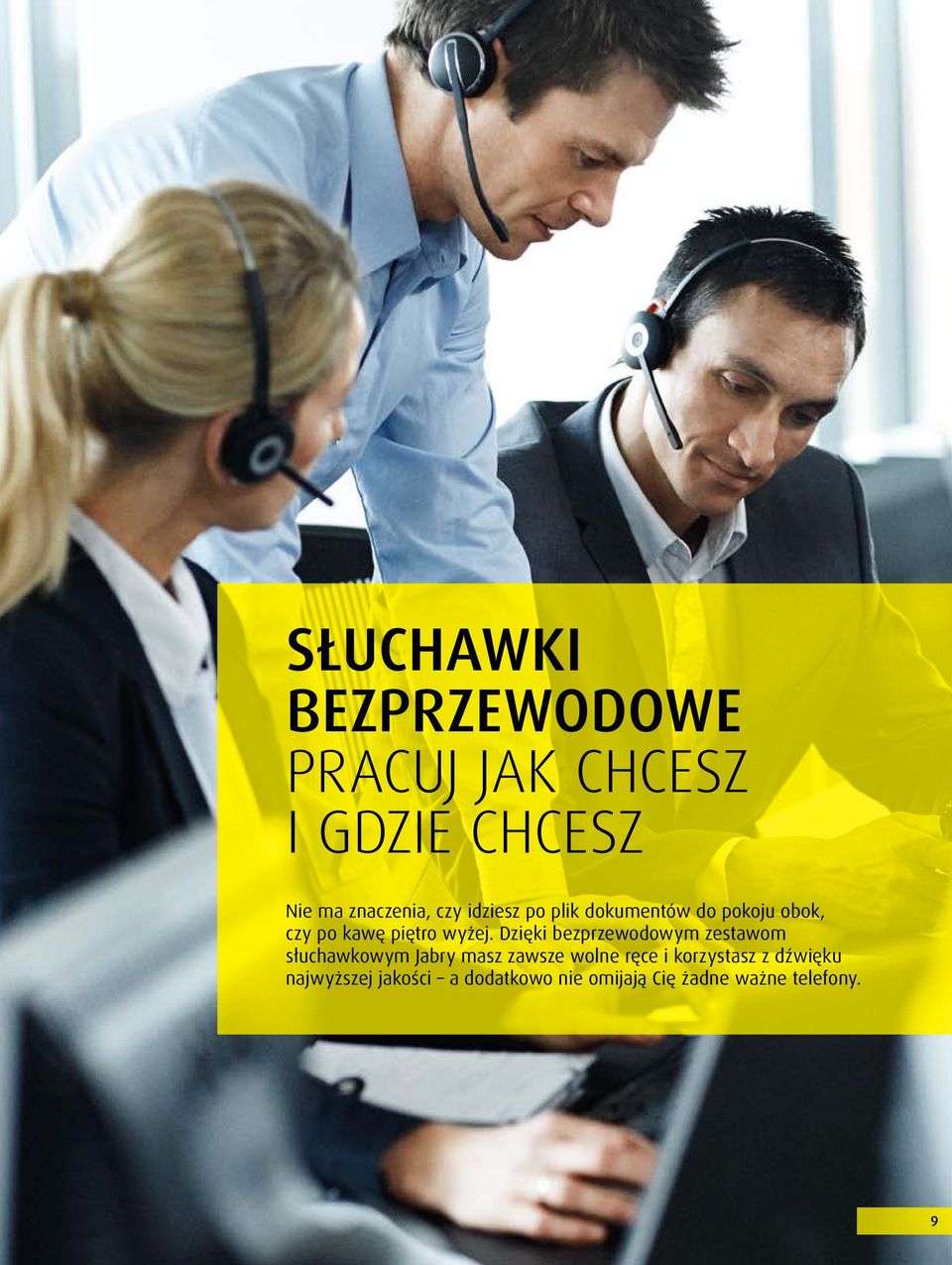 Dzięki bezprzewodowym zestawom słuchawkowym Jabry masz zawsze wolne ręce i