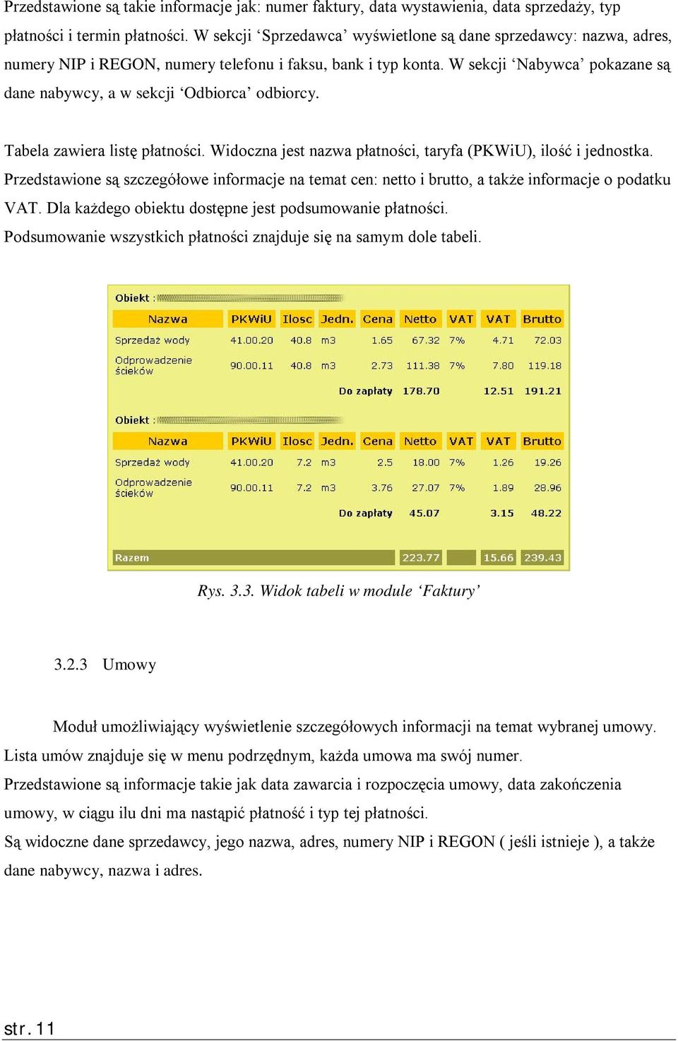 W sekcji Nabywca pokazane są dane nabywcy, a w sekcji Odbiorca odbiorcy. Tabela zawiera listę płatności. Widoczna jest nazwa płatności, taryfa (PKWiU), ilość i jednostka.