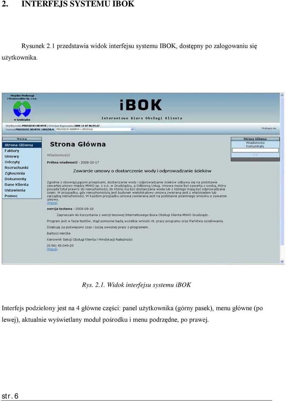 Widok interfejsu systemu ibok Interfejs podzielony jest na 4 główne części: panel