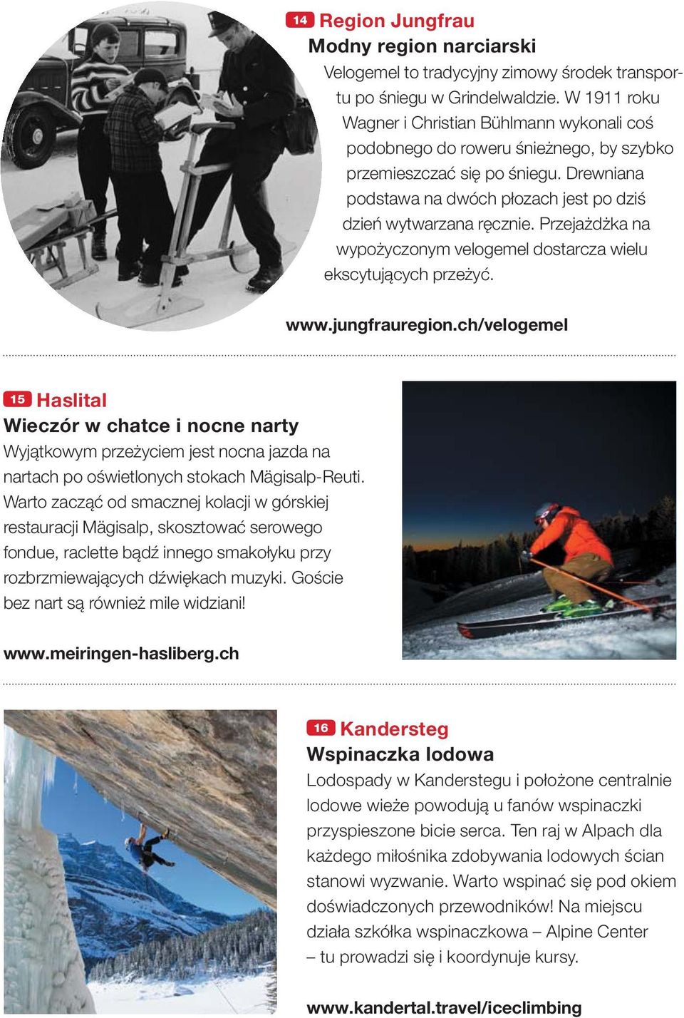 Przejażdżka na wypożyczonym velogemel dostarcza wielu ekscytujących przeżyć. www.jungfrauregion.