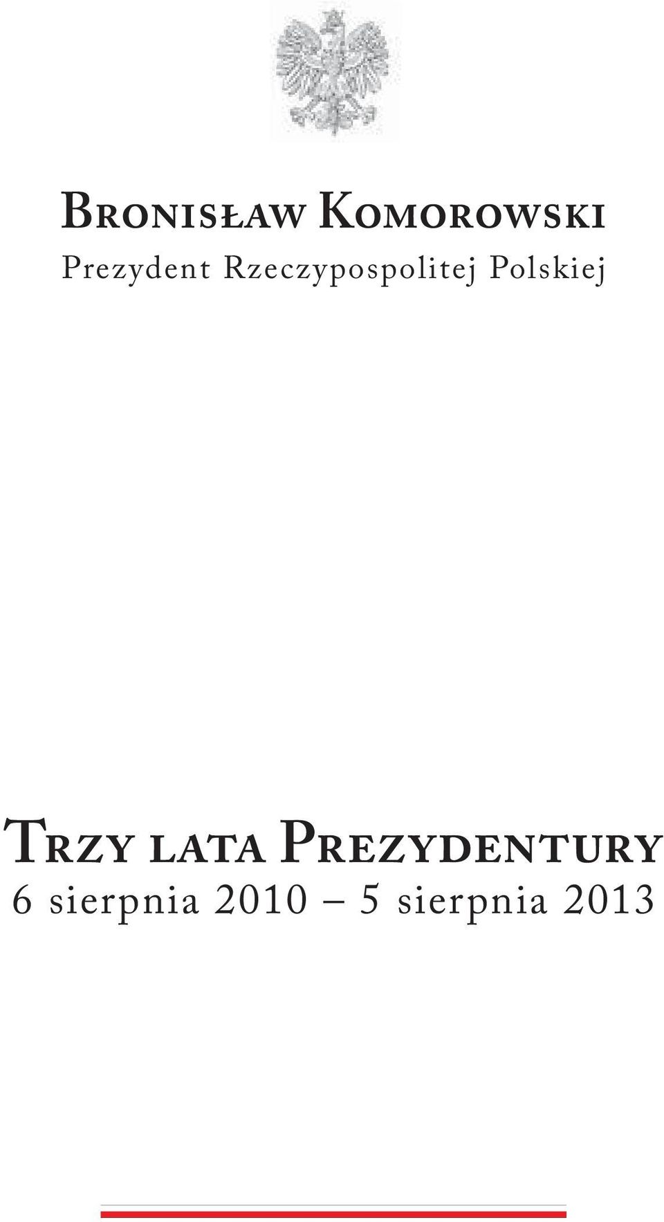 Polskiej Trzy lata