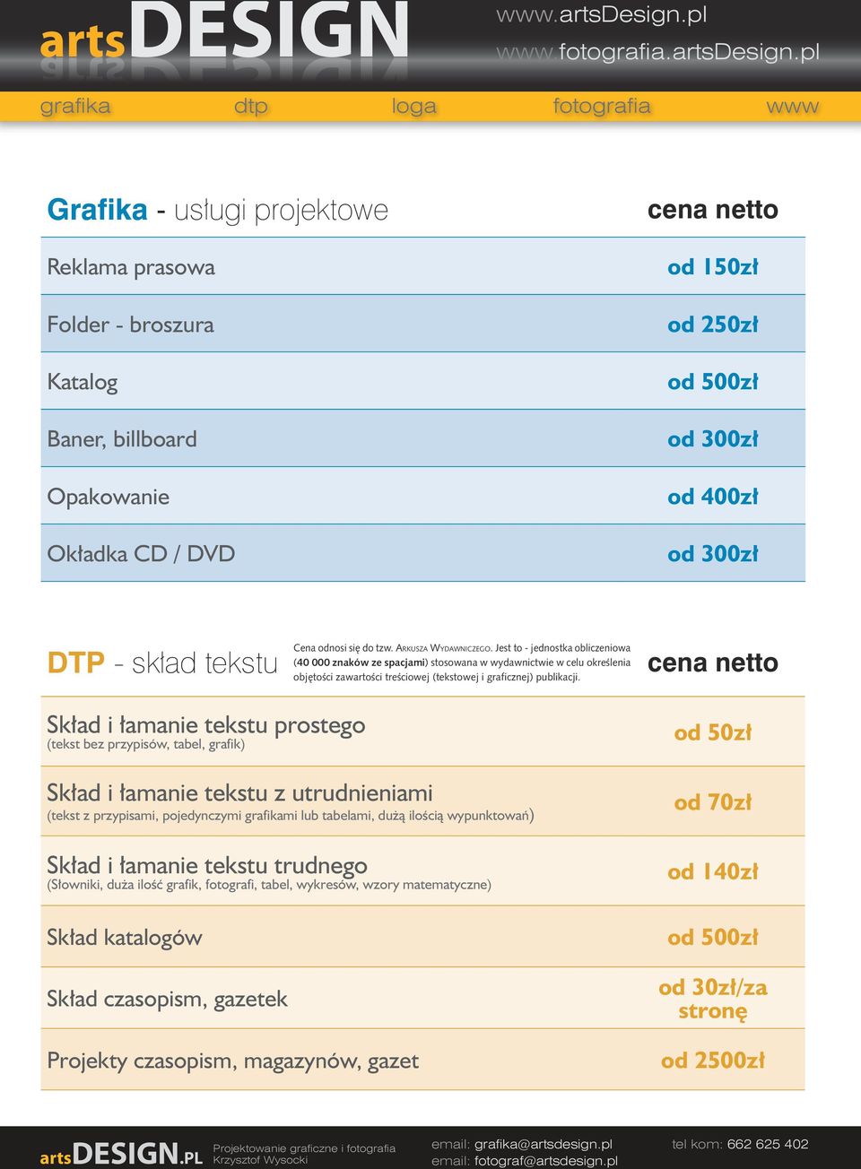 Jest to - jednostka obliczeniowa (40 000 znaków ze spacjami) stosowana w wydawnictwie w celu określenia objętości zawartości treściowej (tekstowej i graficznej) publikacji.