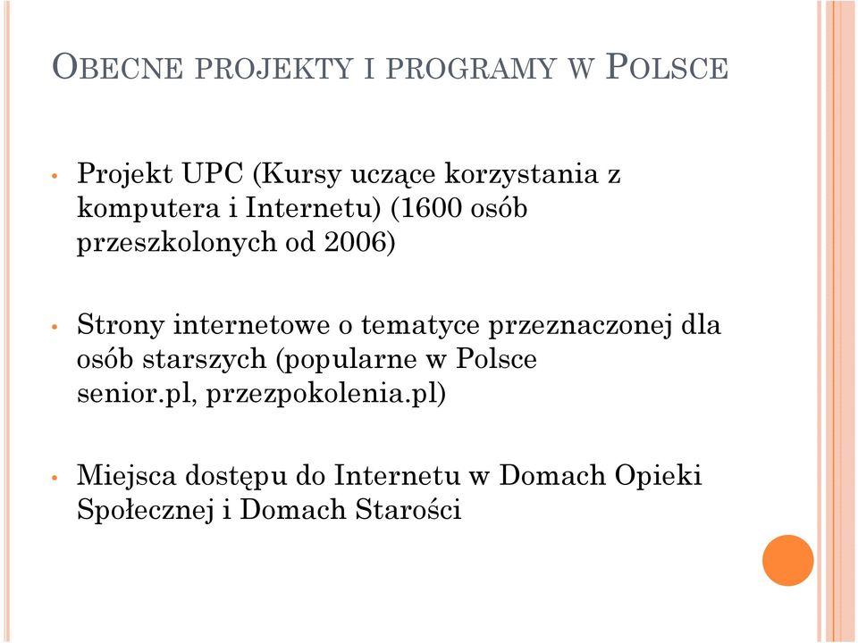 tematyce przeznaczonej dla osób starszych (popularne w Polsce senior.