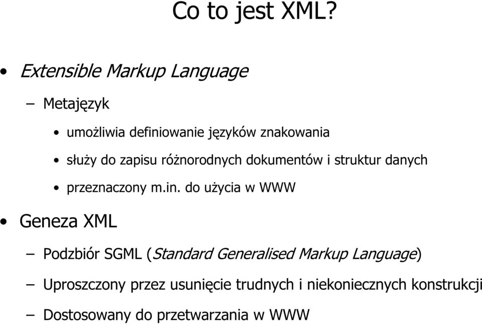 zapisu różnorodnych dokumentów i struktur danych przeznaczony m.in.