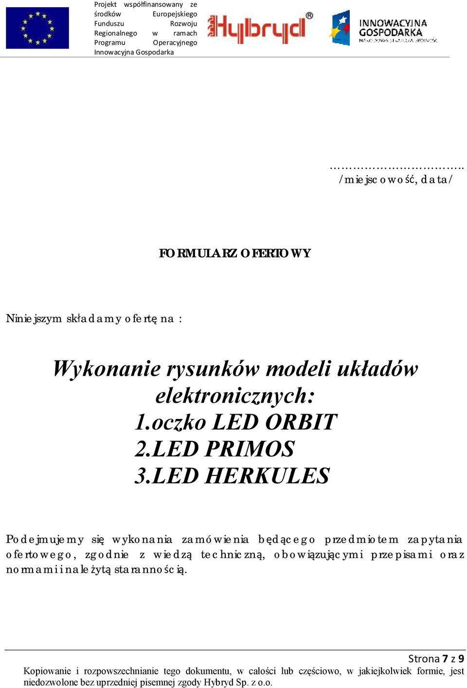 LED HERKULES Podejmujemy się wykonania zamówienia będącego przedmiotem zapytania