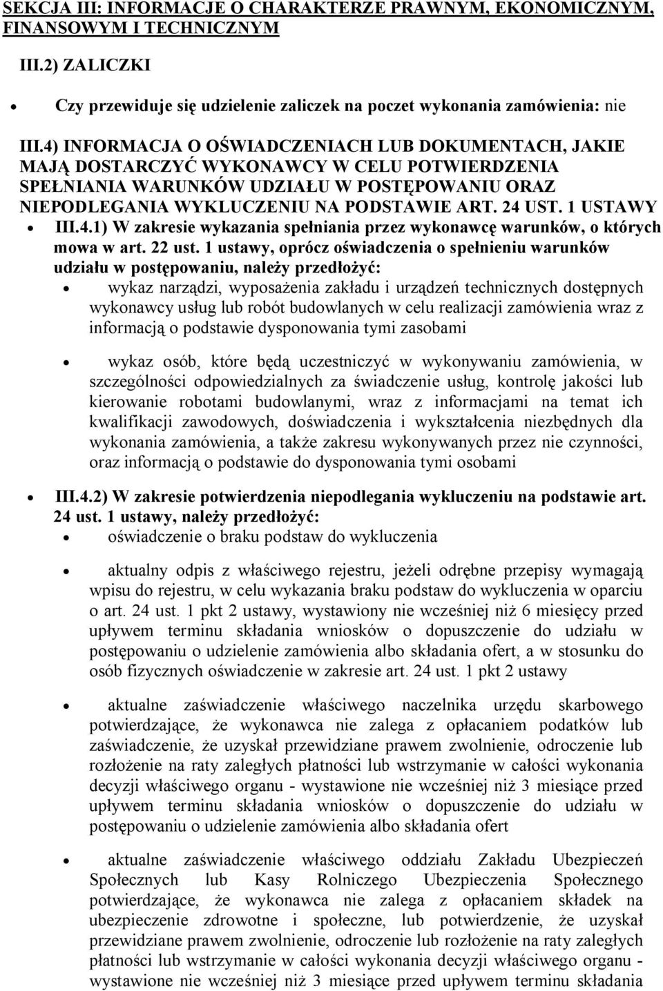 1 USTAWY III.4.1) W zakresie wykazania spełniania przez wykonawcę warunków, o których mowa w art. 22 ust.