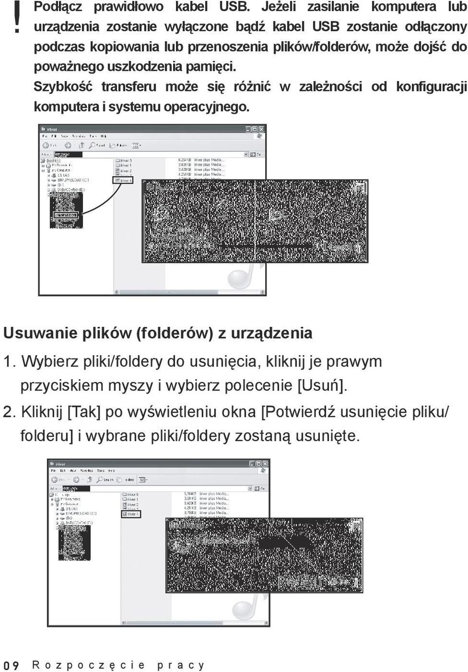 może dojść do poważnego uszkodzenia pamięci. Szybkość transferu może się różnić w zależności od konfiguracji komputera i systemu operacyjnego.