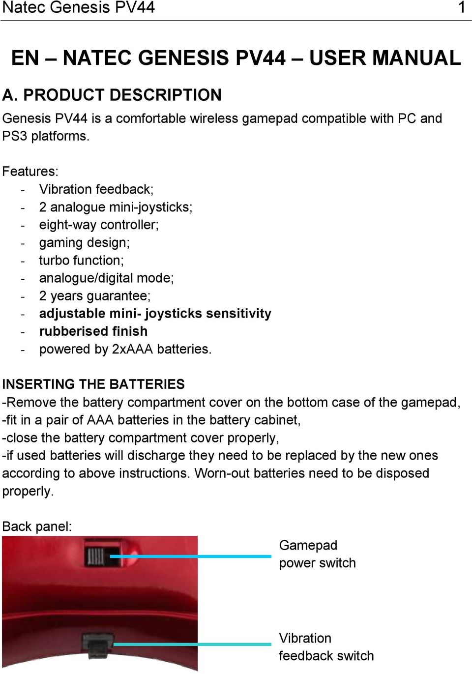 sensitivity - rubberised finish - powered by 2xAAA batteries.