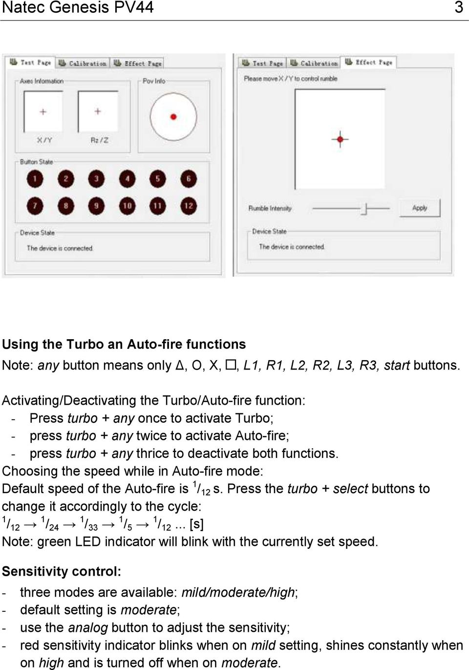functions. Choosing the speed while in Auto-fire mode: Default speed of the Auto-fire is 1 / 12 s.