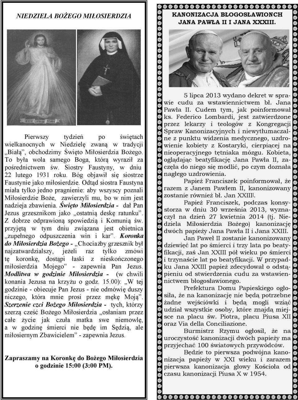 Siostry Faustyny, w dniu 22 lutego 1931 roku. Bóg objawił się siostrze Faustynie jako miłosierdzie.